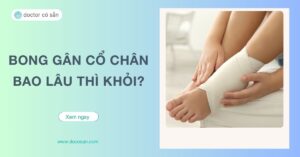 Bong gân cổ chân là chấn thương thường gặp xảy ra khi dây chằng mắt cá chân bị rách hoặc giãn quá mức