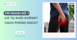 Bệnh trĩ ngoại độ 1 là giai đoạn bệnh nhẹ nhất, búi trĩ vẫn còn rất nhỏ, triệu chứng chưa rõ rệt và chưa gây ảnh hưởng nhiều đến sức khỏe