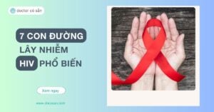 Để làm giảm nguy cơ nhiễm HIV thì điều quan trọng nhất là cần biết rõ các con đường lây truyền HIV điển hình