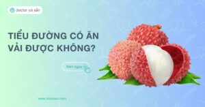 tiểu đường có ăn vải được không