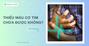 Bệnh thiếu máu cơ tim có chữa khỏi được không và cách phòng ngừa