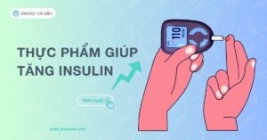 Ăn gì để tăng insulin tự nhiên