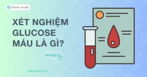 Xét nghiệm glucose máu là gì? Cách đọc chỉ số glucose máu