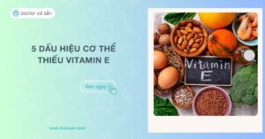 5 dấu hiệu thiếu vitamin E mà cơ thể đang cảnh báo bạn