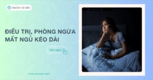 Mất ngủ kéo dài Nguyên nhân, triệu chứng, cách điều trị và phòng ngừa