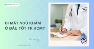 Bị mất ngủ khám ở đâu tốt TPHCM?