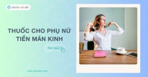 Thuốc Cho Phụ Nữ Tiền Mãn Kinh: Lựa Chọn Và Lưu Ý