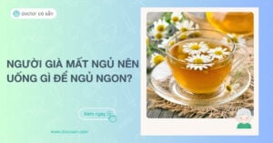 Người già mất ngủ nên uống gì để ngủ ngon