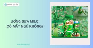 Uống Milo có gây mất ngủ không? Thời điểm uống Milo tốt nhất