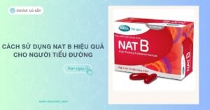 Cách sử dụng Nat B hiệu quả cho người tiểu đường: Hướng dẫn chi tiết