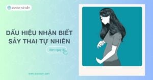 Dấu hiệu nhận biết sảy thai tự nhiên các mẹ cần lưu ý