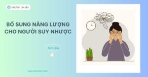 Bổ sung năng lượng cho người suy nhược cơ thể là nguyên tắc điều trị quan trọng, nâng cao dinh dưỡng và thể lực cho người bệnh