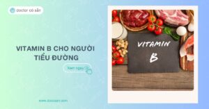 Lưu ý khi bổ sung Vitamin B từ thực phẩm cho người tiểu đường