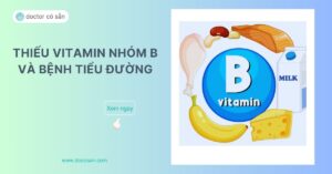 Thiếu vitamin nhóm B làm cho người bệnh tiểu đường dễ mắc các biến chứng hơn