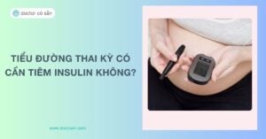 Tiểu đường thai kỳ khi nào cần tiêm insulin? Một số lưu ý tiêm insulin