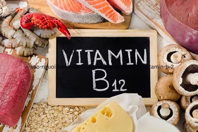 Bệnh nhân tiểu đường thường thiếu hụt vitamin B12