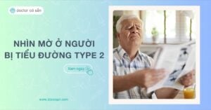 Nhìn mờ Triệu chứng tiểu đường type 2 bạn cần biết