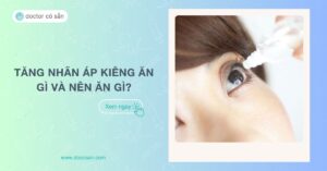 Tăng nhãn áp kiêng ăn gì và nên ăn gì để kiểm soát bệnh