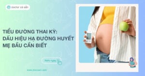 Tiểu đường thai kỳ: Dấu hiệu hạ đường huyết mẹ bầu cần biết