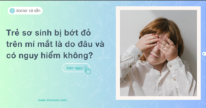 Trẻ sơ sinh bị bớt đỏ trên mí mắt là do đâu và có nguy hiểm không?