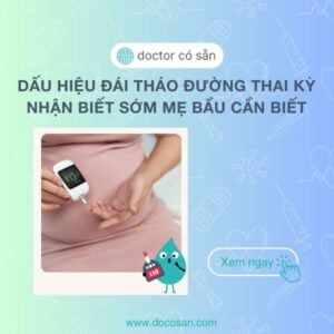 Dấu hiệu đái tháo đường thai kỳ nhận biết sớm mẹ bầu cần biết