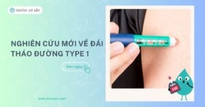 Nghiên cứu mới về đái tháo đường type 1: Hy vọng mới cho người bệnh