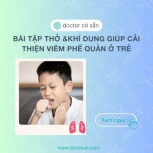 Bài tập thở và khí dung giúp cải thiện tình trạng viêm phế quản ở trẻ